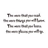 The More That You Read The More Things You Will