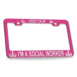 Custom Brother - Keep Calm I'm A Social Worker Pink Steel License Plate Frame Tag Holder, L84