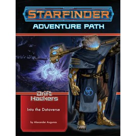 Starfinder Adventure Path: Into the Dataverse (Drift Hackers 3 of 3): Drift Hackers: Book 3 of 3