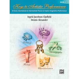 Keys to Artistic Performance, Book 1: 24 Early Intermediate to Intermediate Pieces to Inspire Imaginative Performance: 0