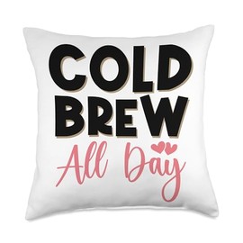 Cold Brew All Day Cold Brew Latte Iced Coffee Lover Espresso Throw Pillow