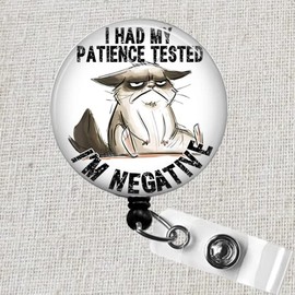 I Had My Patience Tested - I'm Negative Badge Reel, Funny Cat Quote ID Badge, Sarcastic, Snarky Nurse or Office ID Holder