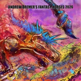 Andrew Bremer's Fantasy Horses 2026 Wall Calendar