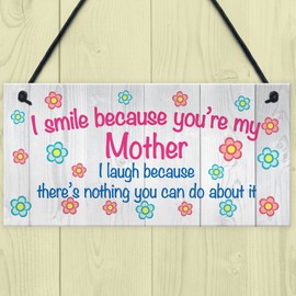 RED OCEAN I Smile Because You're My Mum Plaque Sign Cute Novelty Mothers Day Birthday Gift