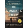 When Heroes Flew: The Shangri-La Raiders