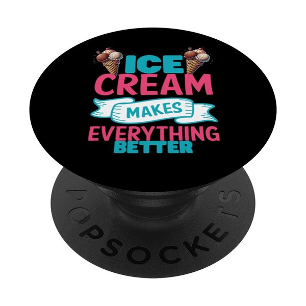 Ice Cream Makes Everything Better Triple Scoop Delight PopSockets Standard