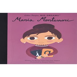 Maria Montessori (Volume 23) (Little People, BIG DREAMS, 23)