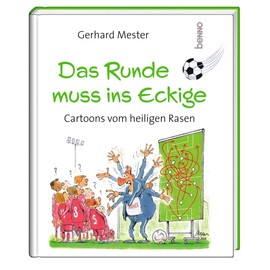 Das Runde muss ins Eckige: Cartoons vom heiligen Rasen