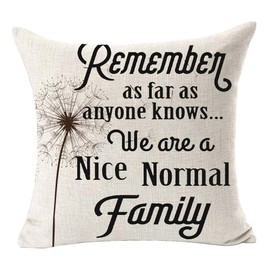 SOPARLLY Remember as far as Anyone Knows We are A Nice Normal Family Dandelion Cotton Linen Decorative Home Office Throw Pillow Case Couch Cushion Cover 18X18 inches