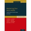 Mastering Your Adult ADHD: A Cognitive-Behavioral Treatment Program, Therapist Guide