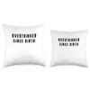 Overthinker Since Birth Throw Pillow