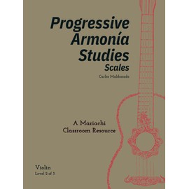 Progressive Armonia Studies Level 2 Scales Violin: A Mariachi Classroom Resource