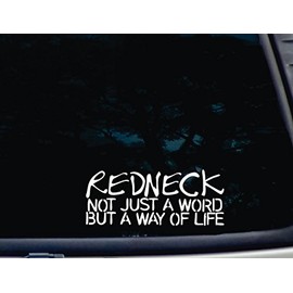 Redneck Not just a Word but a Way of Life - 8" x 3 1/4" Funny die Cut Vinyl Decal/Bumper Sticker for Windows, Cars, Trucks, Bumpers, Tool Boxes, Boats, laptops - virtually Any Hard, Smooth Surface