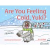 Are You Feeling Cold, Yuki?: A Story to Help Build