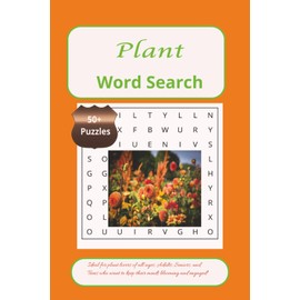 Plant Word Search Puzzle Book: Plant-Themed Word Search Puzzle Book with Large, Easy-to-Read Print | 6x9 Inches, 110 Pages | Over 50 Fun Puzzles – A Great Gift for Travel, Holidays, and Relaxation