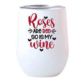 The Painted Pug Valentine Wine Glasses Galentines Day Gift Hot Cold Tumbler with Lid for Friends Girlfriends Valentine's Day Wine Cup 12oz Stainless Steel (Roses are Red)
