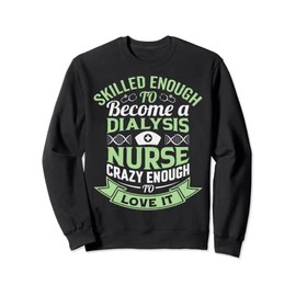 National Nurses Day Women's Funny Dialysis Nurse Gifts Sweatshirt