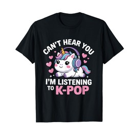 K-Pop Can't Hear You I'm Listening K-Pop Lover Kawaii Kpop T-Shirt