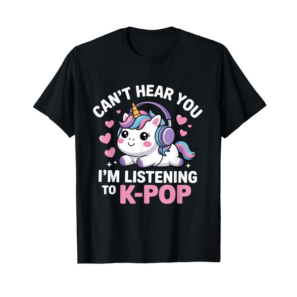 K-Pop Can't Hear You I'm Listening K-Pop Lover Kawaii Kpop