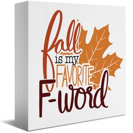 Fall Decor, Fall Decorations For Home Office, Fall Sign, Autumn Decorations, Autumn Maple-Leaf Theme Decor, Fall Is My Favorite F-word Sign, Fall Desk Shelf Decor 5 X 5 Inch