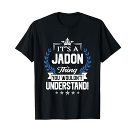 Jadon Name - Jadon Thing Name You Wouldn't Understand T-Shirt