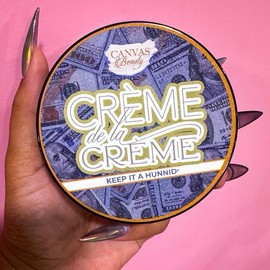 CANVAS BEAUTY: CRÈME DE LA CRÈME:_Keep It A Hunnid 