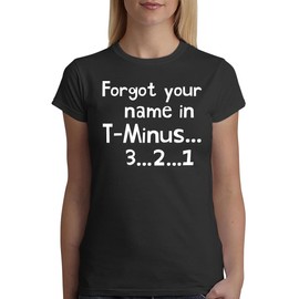 Forgot Your Name in T-Minus 3 2 1 - A Soft & Comfortable Women's Junior Cut T-Shirt CP05 Black
