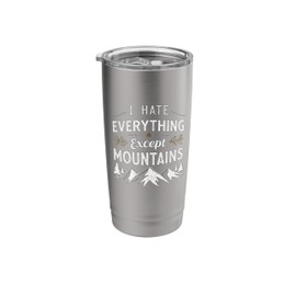 Mountain Lover I Hate Everything Except Mountains Hiking Stainless Steel Insulated Tumbler