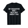 My Daughter AndI Talk Sh t About You Funny Matching