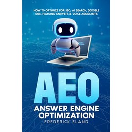 AEO Answer Engine Optimization: How to Optimize for SEO, AI Search, Google SGE, Featured Snippets & Voice Assistants