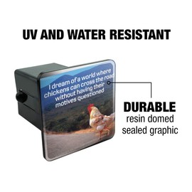 GRAPHICS & MORE I Dream of a World Where Chickens can Cross The Road Without Motives Questioned Funny Humor Tow Trailer Hitch Cover Plug Insert