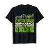 Chance Of Geocaching Lover Geocache T-Shirt