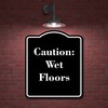 Caution Wet Floors BLACK Aluminum Composite Sign 20''x24''