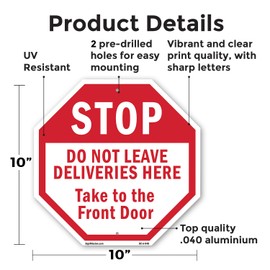 Stop Do Not Leave Deliveries Here Take to The Front Door 10 inch X 10 inch Octagon Rust Free Aluminum Metal Signs Weather Resistant, UV Protected for Workplace, Private Property, and Construction Site, Made in the USA