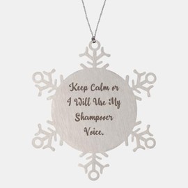 Sarcastic Shampooer Snowflake Ornament, Keep Calm or I Will Use My, Fun Christmas Ornament for Men Women from Coworkers, Hair Care, Conditioner, Hair Products, Beauty Products, Gifts for her, Gifts