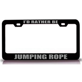 Custom Brother - I'd Rather BE Jumping Rope Sports Metal Car SUV Truck License Plate Frame Bl t36