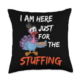 I am here just for the stuffing- Funny Turkey Thanksgiving Throw Pillow