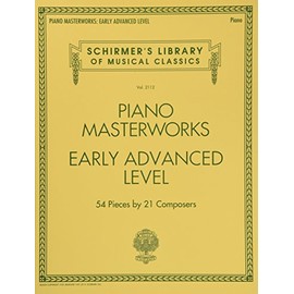 Piano Masterworks - Early Advanced Level: Schirmer's Library of Musical Classics Volume 2112