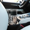 My Persian Cat Is My Soul Guide Persian Longhair Stainless