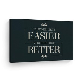 Smile Art Design It Never Gets Easier You Just Get Better Inspiring Lettering Motivational Canvas Wall Art Inspirational Wall Art Entrepreneur Quote Print Modern Office Decor Gift 30x40