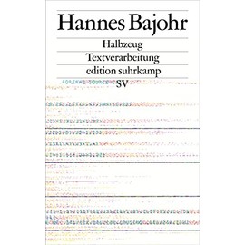Halbzeug: Textverarbeitung (edition suhrkamp)