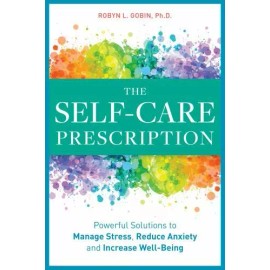 The Self Care Prescription: Powerful Solutions to Manage Stress, Reduce...