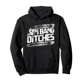 Cool Snowmobile Gift I Bang Ditches Snowmobiling Pullover Hoodie