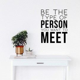 Aurabeam Vinyl Wall Art Decal - Be The Type of Person You Want to Meet - 29" x 23" - Inspirational Office Home Living Room Quote - Positive Modern Bedroom Dorm Room Apartment Indoor Outdoor Wall Decor