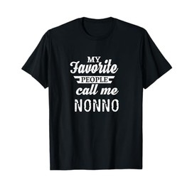 My Favorite People Call Me Nonno Italian Grandpa T-Shirt