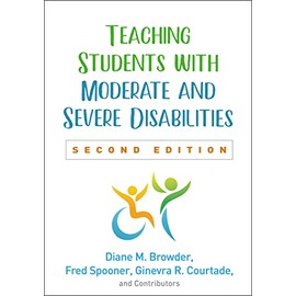 Teaching Students with Moderate and Severe Disabilities, Second Edition