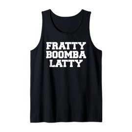 Fratty Boombalatty Funny Fraternity College Frat Party Greek Tank Top