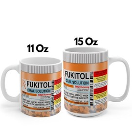 [sale up to 30%] + [ Free ship ] Fukitol Prescription Funny Mug | Sassy Cup | F**kkk It All Mug | Sarcastic Mug | Best Birthday Gift | Adult Humor | Funny Gift - Size: 15oz, Color: White
