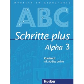 Schritte plus Alpha 3: Deutsch als Fremdsprache / Kursbuch mit Audios online