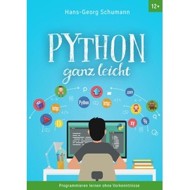 Python ganz leicht: Programmieren lernen ohne Vorkenntnisse